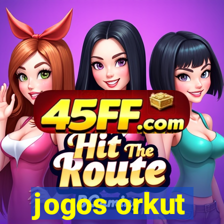 jogos orkut